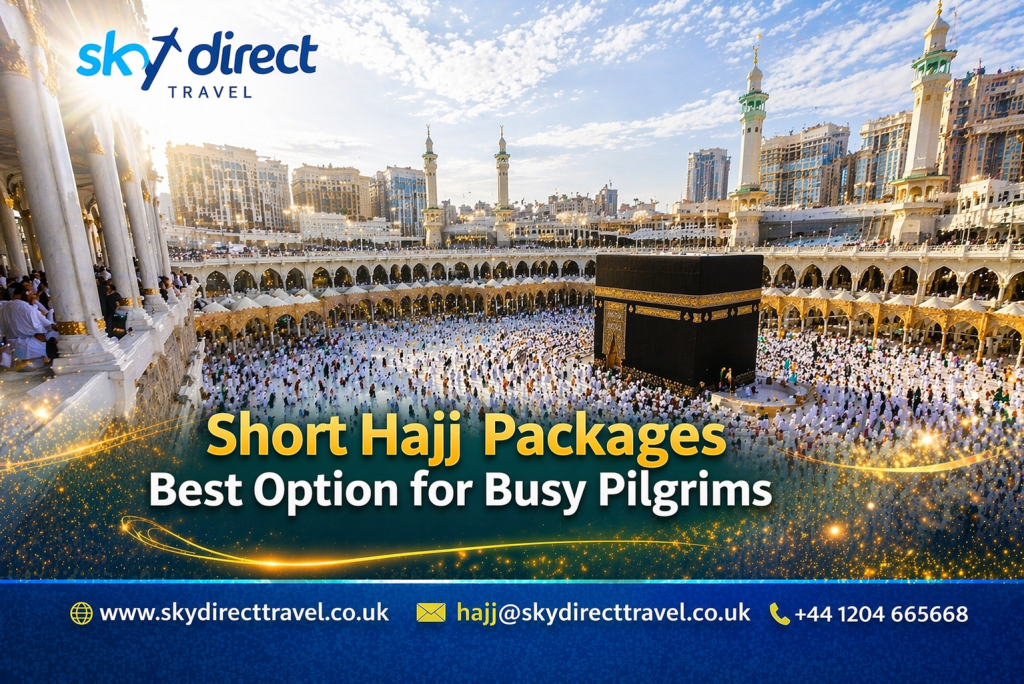 Short Hajj Packages: Best Option for Busy Pilgrims