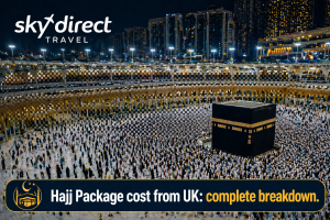 Hajj package cost from UK complete breakdown Skydirect Travel