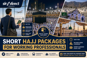 Short Hajj packages for working professionals UK time efficient pilgrimage travel planning
