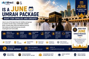 Is a June Umrah Package Right for Families and Groups?