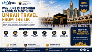Why June Is Becoming a Popular Month for Umrah Travel from the UK